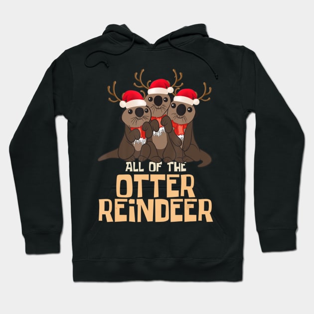 All Of The Otter Reindeer Other Christmas Santa Hoodie by Mitsue Kersting